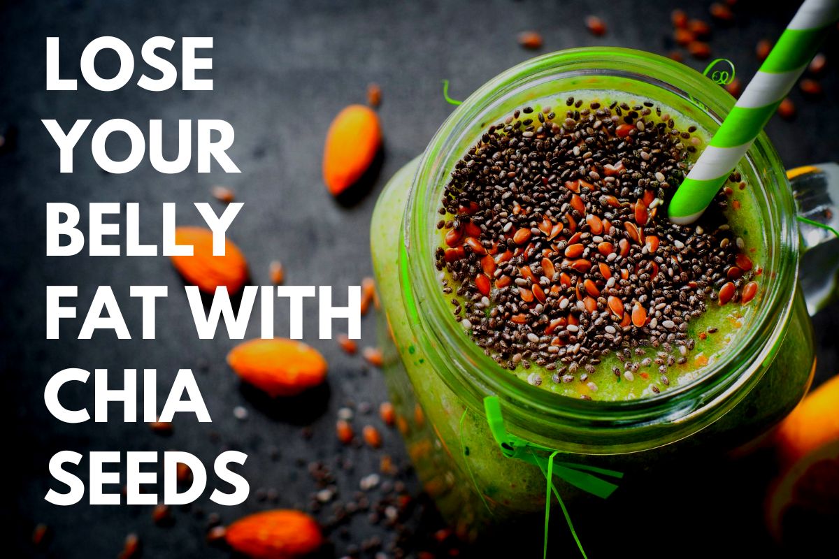 Chia Seeds For Weight Loss Or Belly Fat