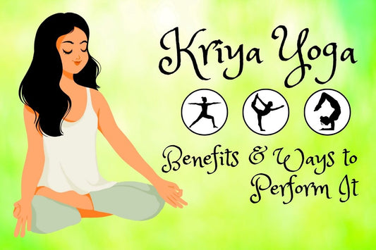 Kriya Yoga: Benefits & Ways to Perform It - Nirogayurved