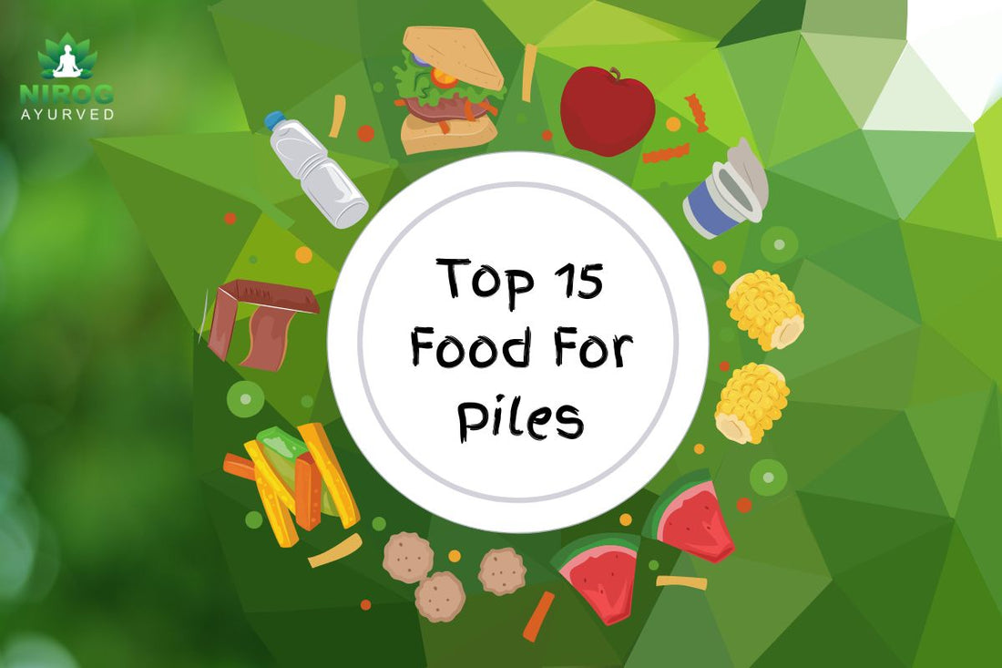Top 15 Food For Piles: Can A Diet Help To Fight Piles or Hemorrhoids