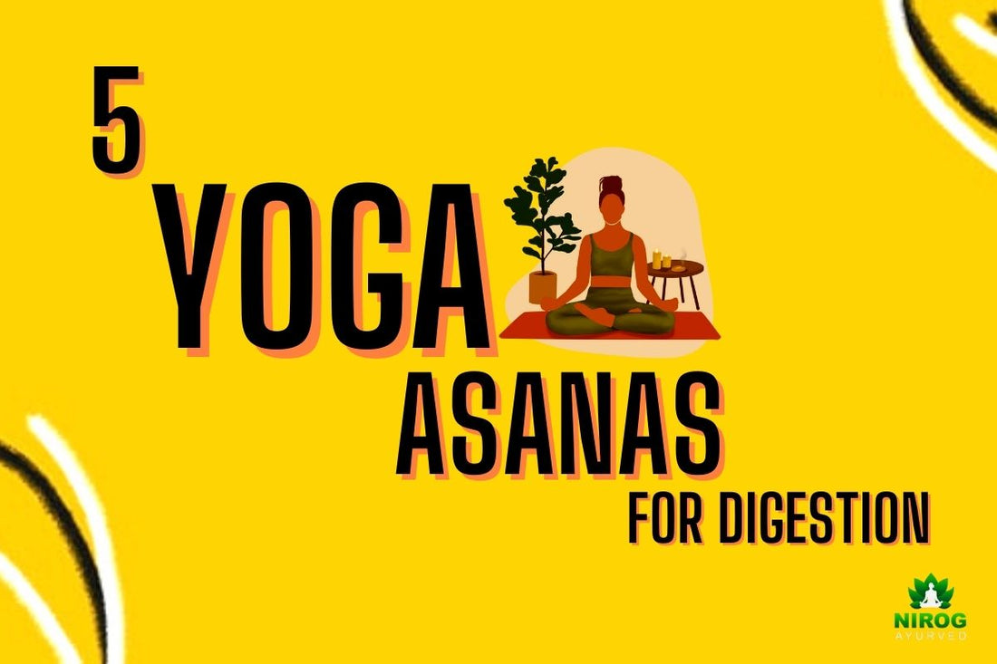 Amazing Benefits of Yoga for Digestion - 5 Yoga Asanas for Digestion